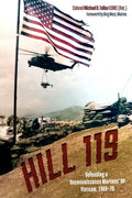 Hill 119: Defending a Reconnaissance Marines' Op, Vietnam, 1969-70