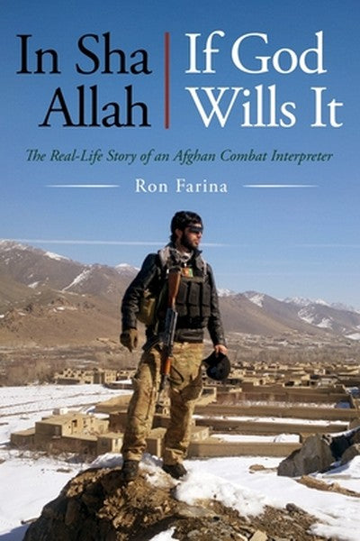 In Sha Allah, If God Wills It: The Real-Life Story of an Afghan Combat Interpreter