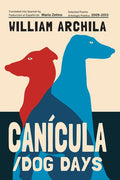 Canícula / Dog Days: Poems