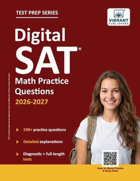 Digital SAT Math Practice Questions: (Test Prep) 530+ Practice Questions with Detailed Explanations & a Full-Length Sect