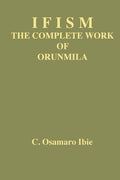 Ifism volume 1: The Complete Work of Orunmila