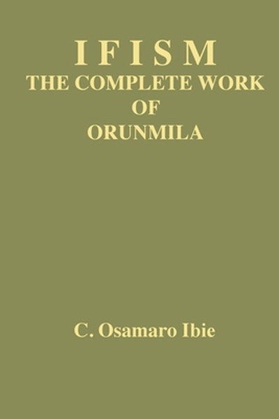 Ifism volume 1: The Complete Work of Orunmila