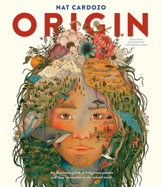 Origin: An Illuminating Look at Indigenous Peoples and Their Connection to the Natural World.