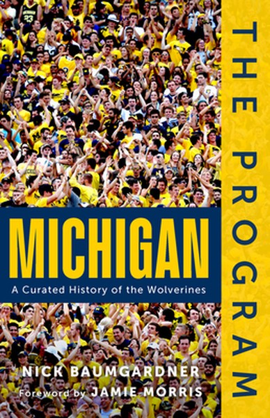 The Program: Michigan: A Curated History of the Wolverines