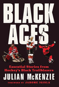 Black Aces: Essential Stories from Hockey's Black Trailblazers