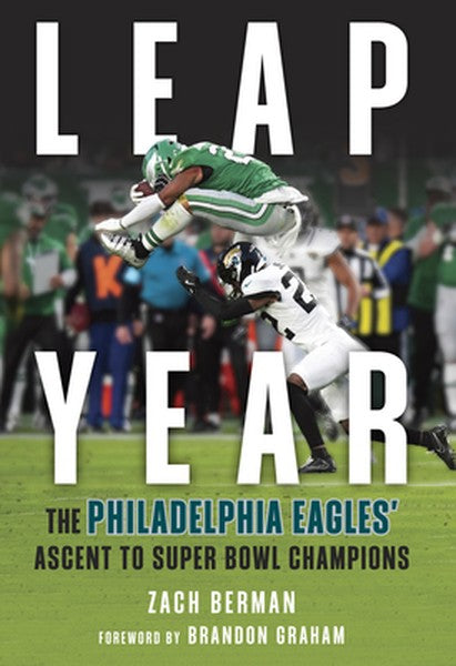 Leap Year: The Philadelphia Eagles' Ascent to Super Bowl Champions