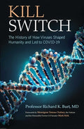 Kill Switch: The History of How Viruses Shaped Humanity and Led to Covid-19