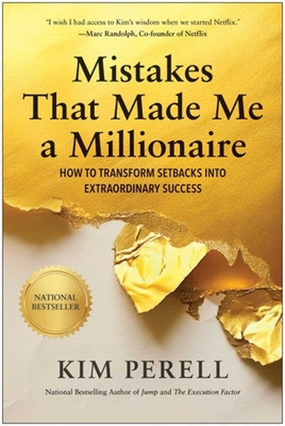 Mistakes That Made Me a Millionaire: How to Transform Setbacks Into Extraordinary Success