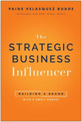 Strategic Business Influencer: Building a Brand with a Small Budget