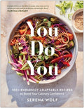 You Do You: 100+ Endlessly Adaptable Recipes to Boost Your Culinary Confidence