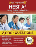 HESI A2 Study Guide 2024-2025 for Nursing: 2,000+ Questions (6 Practice Tests) and Review Prep Book for the HESI Admissi