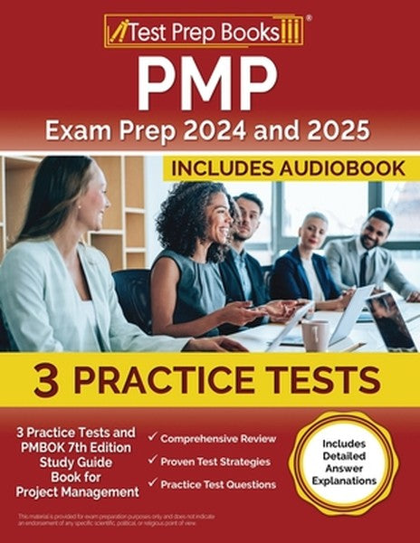 PMP Exam Prep 2024 and 2025: 3 Practice Tests and PMBOK 7th Edition Study Guide Book for Project Management [Includes De