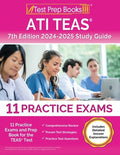 ATI TEAS 7th Edition 2024-2025 Study Guide: 11 Practice Exams and Prep Book for the TEAS Test [Includes Detailed Answer 