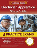 Electrician Apprentice Study Guide: 3 Practice Exams and IBEW Aptitude Test Prep Book [Includes Detailed Answer Explanat