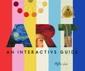 Art: An Interactive Guide: A Hands-On Tour of the World's Greatest Artists and Their Masterpieces: With Magic Pages, Fla