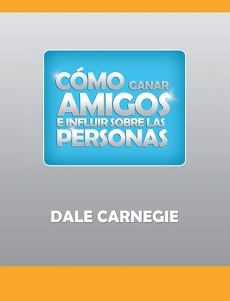 Como ganar amigos y influir sobre las personas