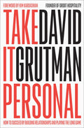 Take It Personal: How to Succeed by Building Relationships and Playing the Long Game