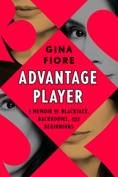 Advantage Player: A Memoir of Blackjack, Backrooms, and Beginnings