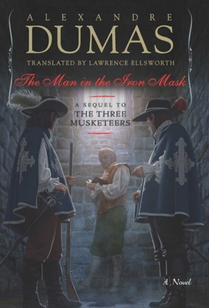 The Man in the Iron Mask: A Sequel to the Three Musketeers
