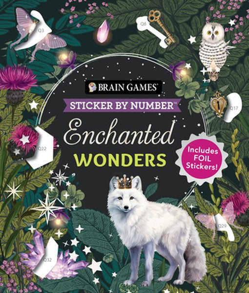Brain Games - Sticker by Number: Enchanted Wonders (36 Images to Sticker): Includes Foil Stickers!