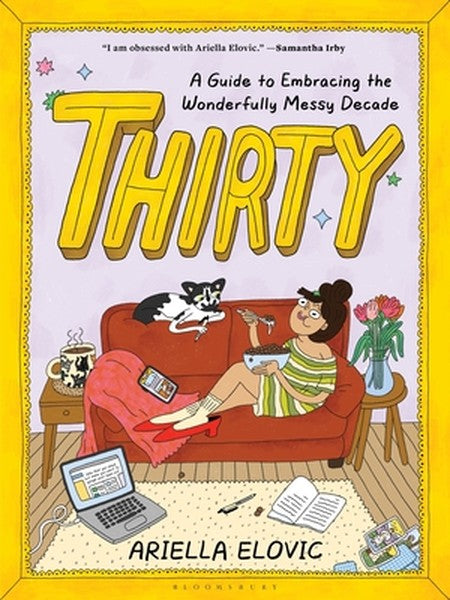 Thirty: A Guide to Embracing the Wonderfully Messy Decade