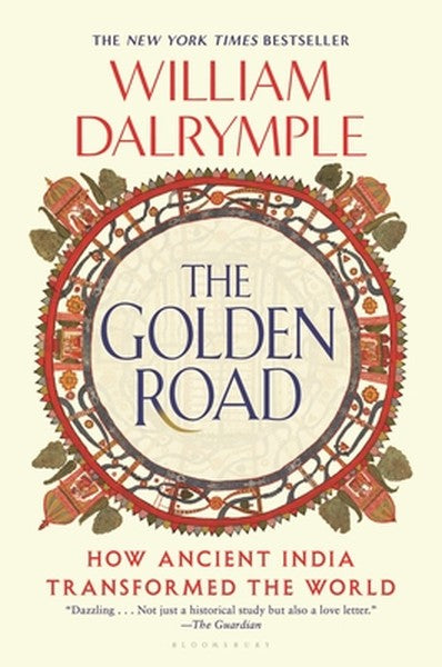 The Golden Road: How Ancient India Transformed the World
