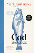 Cod: A Biography of the Fish That Changed the World