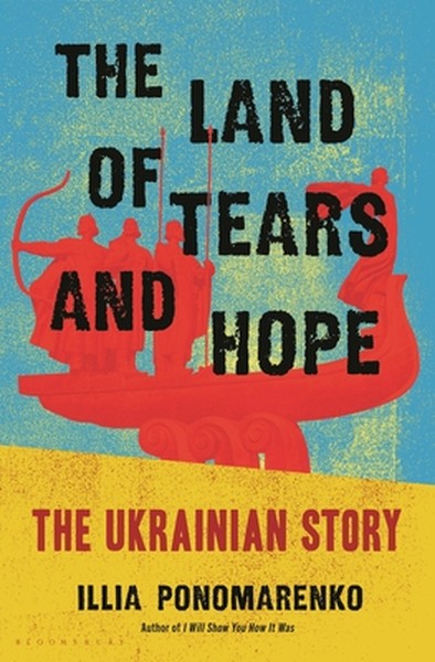 The Land of Tears and Hope: The Ukrainian Story