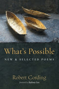 What's Possible: New & Selected Poems