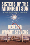 Sisters of the Midnight Sun: A Murder in Arctic Alaska