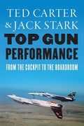 Top Gun Performance: From the Cockpit to the Boardroom