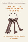 Coming to a Neighborhood Near You: The Repercussions of Crime and Punishment