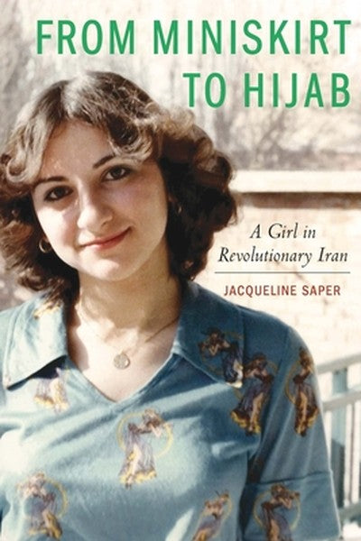 From Miniskirt to Hijab: A Girl in Revolutionary Iran