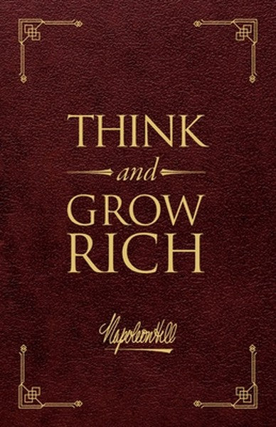 Think and Grow Rich(r) Deluxe Edition: The Original, Unedited 1937 Text