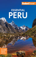 Fodor's Essential Peru: With Machu Picchu & the Inca Trail