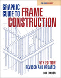 Graphic Guide to Frame Construction 5th Edition: Revised and Updated