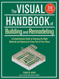 The Visual Handbook of Building and Remodeling 5th Edition: A Comprehensive Guide to Choosing the Right Materials and Sy