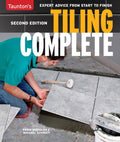 Tiling Complete, 2nd Edition: Expert Advice from Start to Finish