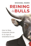 Reining in the Bulls: How to Stop Corporate Abuse in an Age of Unbridled Greed