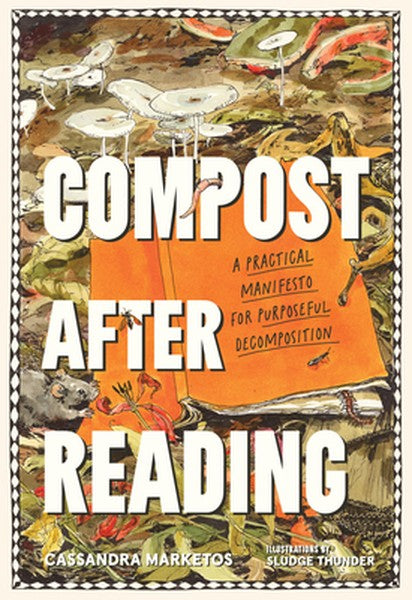 Compost After Reading: A Practical Manifesto for Purposeful Decomposition - book cover