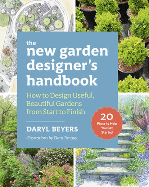 The New Garden Designer's Handbook: How to Design Useful, Beautiful Gardens from Start to Finish