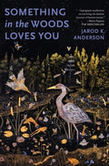 Something in the Woods Loves You
