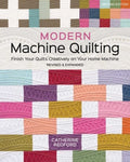 Modern Machine Quilting, Second Edition: Finish Your Quilts Creatively on Your Home Machine; Revised & Expanded