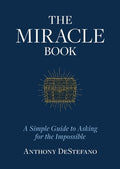 The Miracle Book: A Simple Guide to Asking for the Impossible