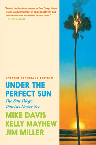 Under the Perfect Sun: The San Diego Tourists Never See