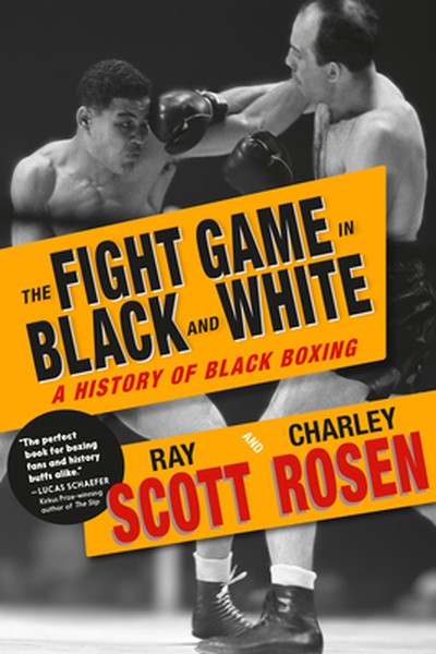 The Fight Game in Black and White: A History of Black Boxing
