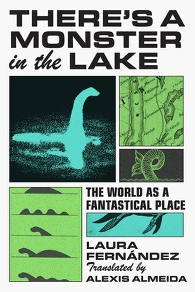There's a Monster in the Lake: The World as a Fantastical Place