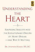 Understanding the Heart: Surprising Insights Into the Evolutionary Origins of Heart Diseaseand Why It Matters