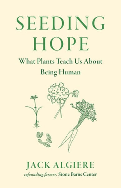 Seeding Hope: What Plants Teach Us about Being Human