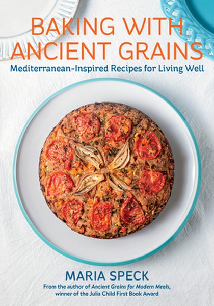 Baking with Ancient Grains: Mediterranean-Inspired Recipes for Living Well